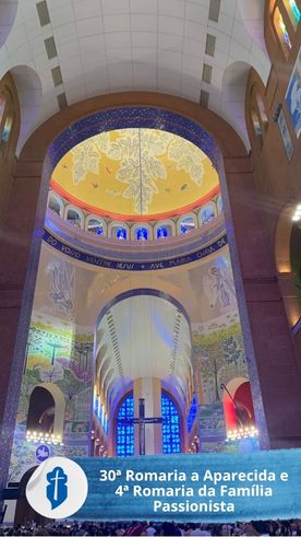 30� Romaria a Aparecida e 4� Romaria da Fam�lia Passionista S�o Paulo da Cruz