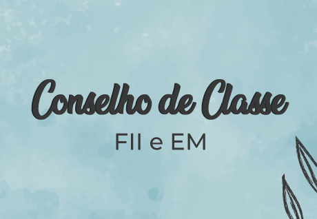Conselho de Classe - Fundamental II e Ensino Mdio: ATENO! So Paulo da Cruz