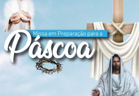 Missa em Preparao para a Pscoa: esperamos vocs! So Paulo da Cruz