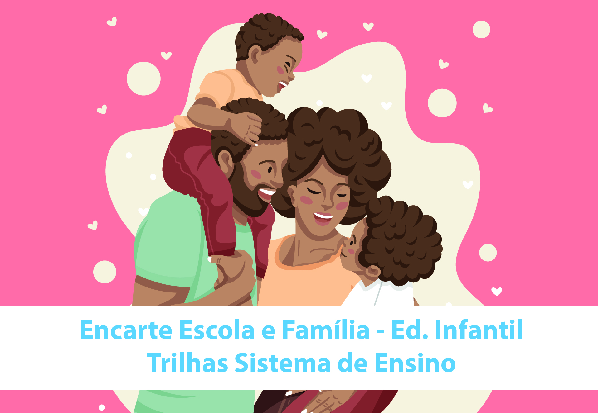 Matria 10 - Escola e a famlia | Educao Infantil So Paulo da Cruz