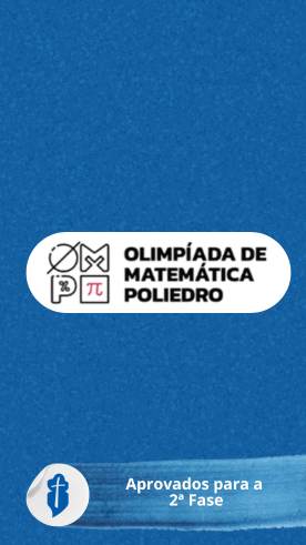 Aprovados para a 2� fase da Olimp�ada de Matem�tica - Poliedro S�o Paulo da Cruz